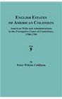 English estates of American colonists American wills and administrations in the Prerogative Court of Canterbury 17001799
