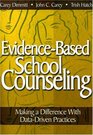 EvidenceBased School Counseling Making a Difference With DataDriven Practices