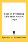 Book Of Everlasting Gifts From Ancient Sages
