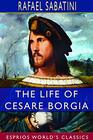 The Life of Cesare Borgia