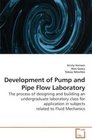 Development of Pump and Pipe Flow Laboratory The process of designing and building an undergraduate laboratory class for application in subjects related to Fluid Mechanics
