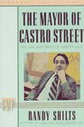 The Mayor of Castro Street  The Life and Times of Harvey Milk