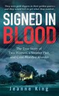 Signed in Blood The True Story of Two Women a Sinister Plot and Cold Blooded Murder