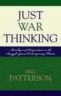 Just War Thinking Morality and Pragmatism in the Struggle against Contemporary Threats
