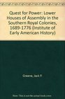 Quest for Power the Lower Houses of Assembly in Southern Royal Colonies 16891776