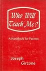 Who Will Teach Me?