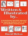 Written and Illustrated by A Revolutionary TwoBrain Approach for Teaching Students How to Write and Illustrate Amazing Books