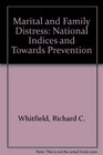 Marital and Family Distress National Indices and Towards Prevention