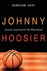 Johnny Hoosier Lessons Learned in the Heartland