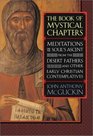 The Book of Mystical Chapters Meditations on the Soul's Ascent from the Desert Fathers and Other Early Christian Contemplatives
