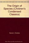 The Origin of Species (Children's Condensed Classics)