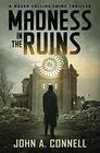 Madness in the Ruins A Mason Collins Crime Thriller