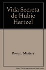 LA Vida Secreta De Hubie Hartzel