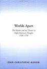 Worlds Apart  The Market and the Theater in AngloAmerican Thought 15501750