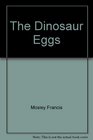 The dinosaur eggs