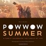 Powwow Summer A Family Celebrates the Circle of Life