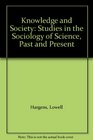 Knowledge and Society Studies in the Sociology of Science Past and Present