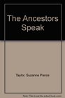 The Ancestors Speak