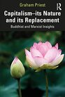 Capitalism--its Nature and its Replacement: Buddhist and Marxist Insights