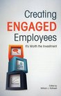 Creating Engaged Employees It's Worth the Investment