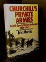 Churchill's Private Armies British Special Forces in Europe 19391942