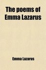 The poems of Emma Lazarus
