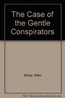 The Case of the Gentle Conspirators