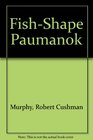 FishShape Paumanok