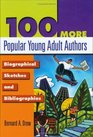100 More Popular Young Adult Authors  Biographical Sketches and Bibliographies