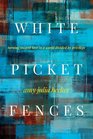 White Picket Fences Turning toward Love in a World Divided by Privilege