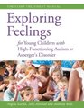 Exploring Feelings for Young Children With Highfunctioning Autism or Asperger's Disorder The Stamp Treatment Manual