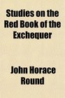 Studies on the Red Book of the Exchequer