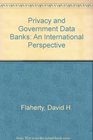 Privacy and Government Data Banks An International Perspective