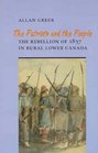 The Patriots and the People The Rebellion of 1837 in Rural Lower Canada