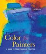 Color for Painters A Guide to Traditions and Practice
