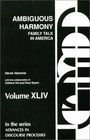 Ambiguous Harmony Family Talk and Culture in America