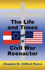 The Life and Times of a Civil War Reenactor
