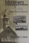 Moravians in Europe and America 14151865 Hidden seed and harvest