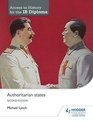Access to History for the IB Diploma Authoritarian states Second Edition