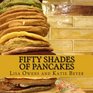 Fifty Shades of Pancakes