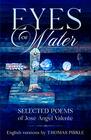 Eyes of Water Selected Poems of Jos ngel Valente