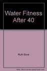 Water Fitness After 40