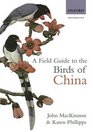 A Field Guide to the Birds of China