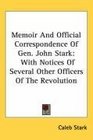 Memoir And Official Correspondence Of Gen John Stark With Notices Of Several Other Officers Of The Revolution