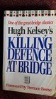 Killing Defence at Bridge