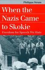 When the Nazis Came to Skokie Freedom for Speech We Hate