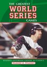 The Greatest World Series Games Baseball Historians Choose 26 Classics