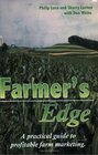 Farmer's Edge  A Practical Guide to Profitable Farm Marketing