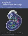 Imaging in Developmental Biology A Laboratory Manual