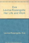 Eva LevinaRozengolts Her Life and Work